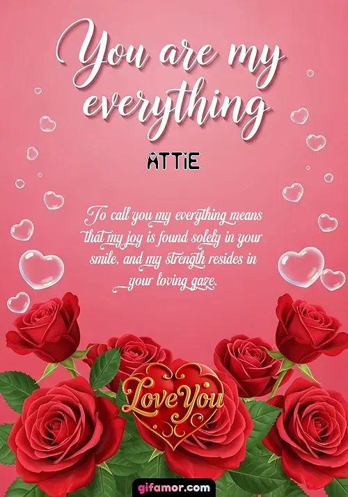 You are my everything Attie Gif Download