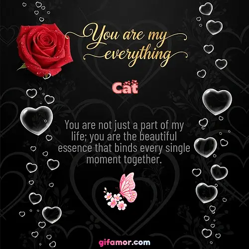 You are not just a part of my life; you are the beautiful essence that binds every single moment together.