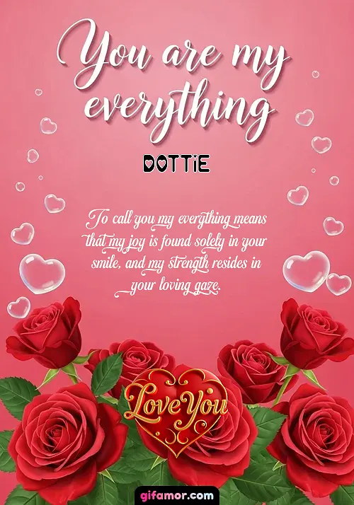You are my everything Dottie Gif Download