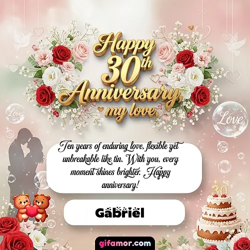Happy 30th anniversary, my love Gabriel