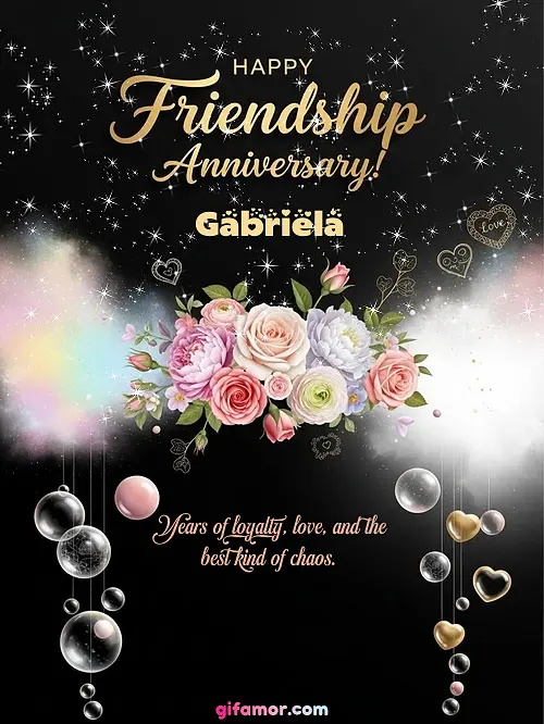 Happy friendship anniversary! II Gabriela