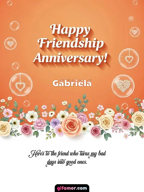 Happy friendship anniversary! III Gabriela