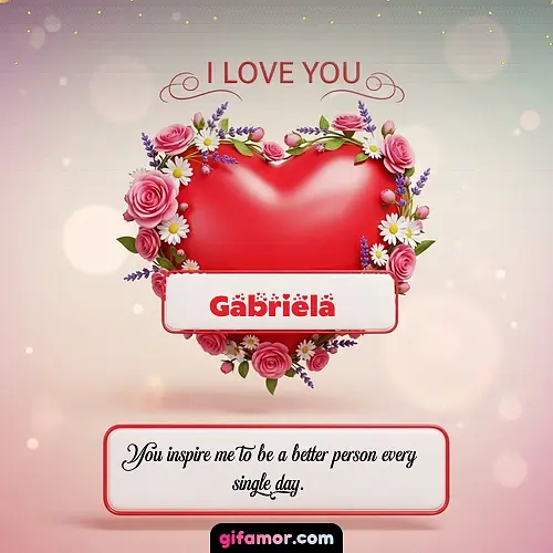 I Love You XXI Gabriela