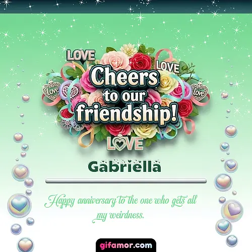 GIF de Friendship anniversary: Happy anniversary to the one who gets all my weirdness.