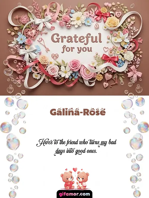 Grateful for you Galina-Rose