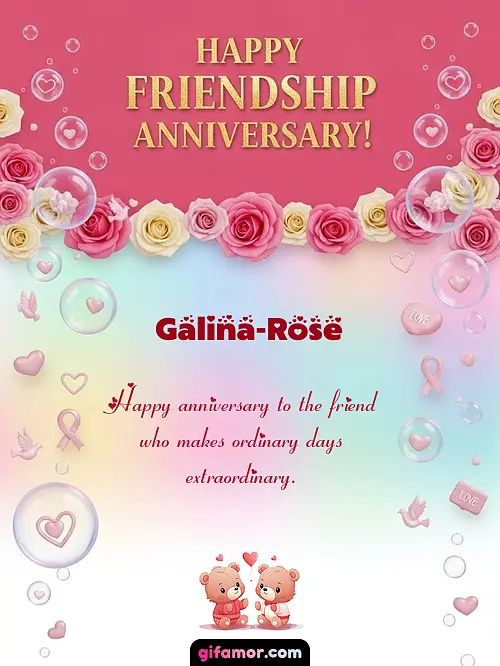 Happy friendship anniversary! I Galina-Rose