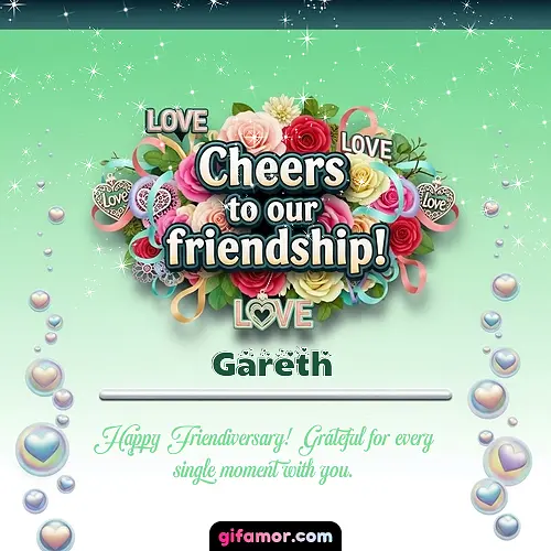 Cheers to our friendship!  IV Gareth