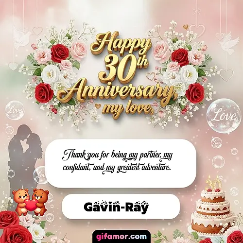 Happy 30th anniversary, my love Gavin-Ray