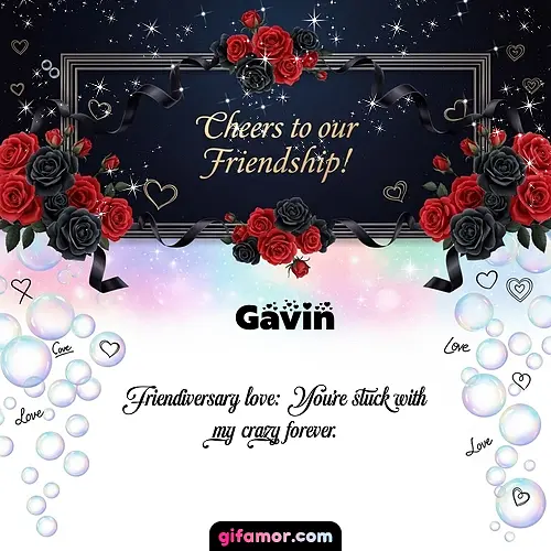 Friendiversary love: You're stuck with my crazy forever.