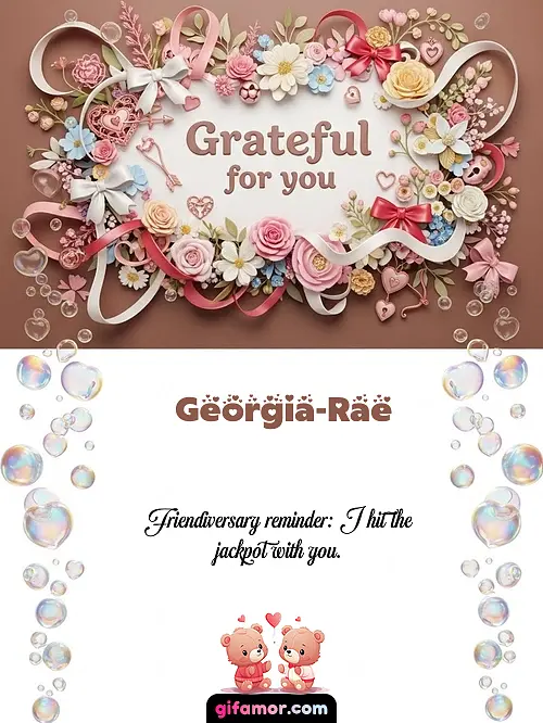 Grateful for you Georgia-Rae