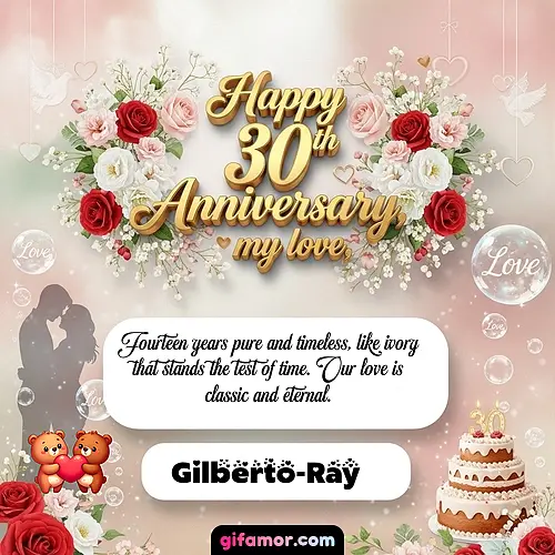 Happy 30th anniversary, my love Gilberto-Ray