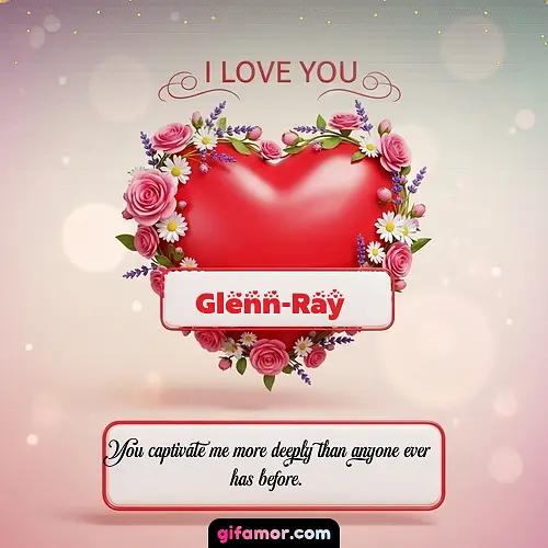 I Love You XXI Glenn-Ray Gif Download