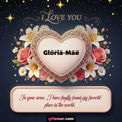 I Love You XVI Gloria-Mae
