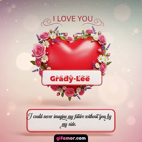 I Love You XXI Grady-Lee