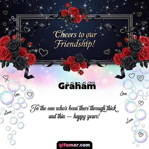 Cheers to our friendship!  V Graham