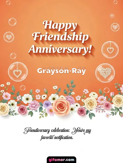 Friendiversary celebration: You're my favorite notification.