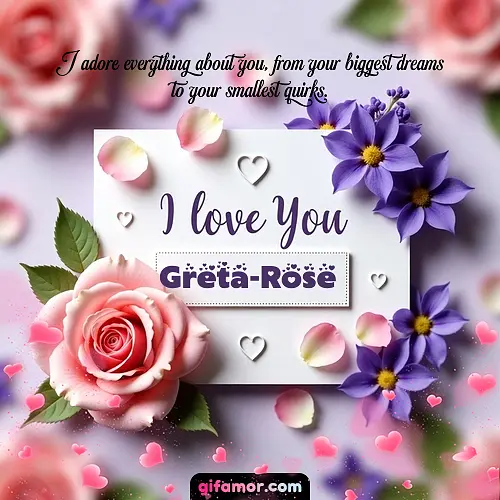 I love You II Greta-Rose