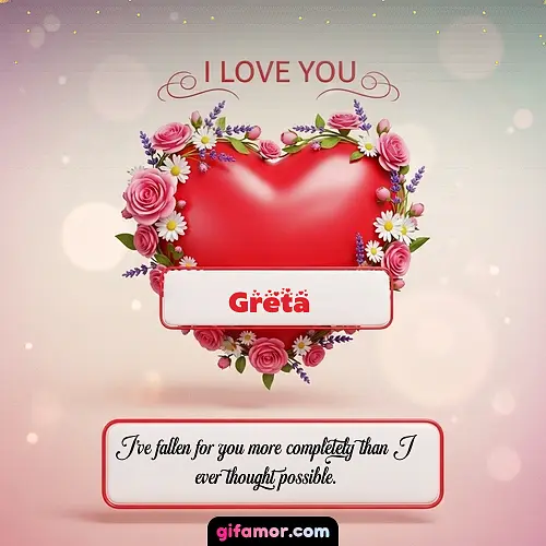 I Love You XXI Greta