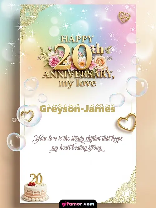 Happy 20th anniversary, my love Greyson-James