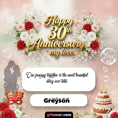 Happy 30th anniversary, my love Greyson