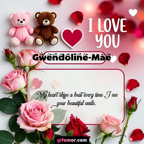 I Love You VII Gwendoline-Mae