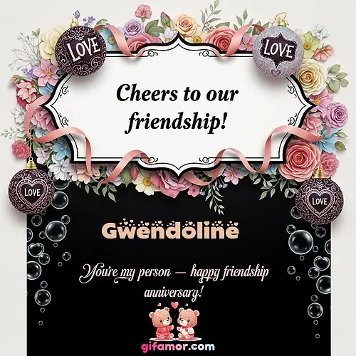 Cheers to our friendship!  VI Gwendoline