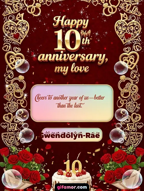 Happy 10th anniversary, my love Gwendolyn-Rae Gif Download