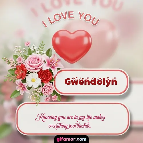 I Love You XI Gwendolyn