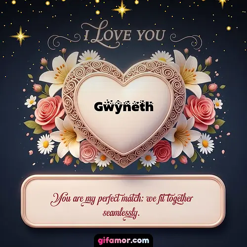 I Love You XVI Gwyneth