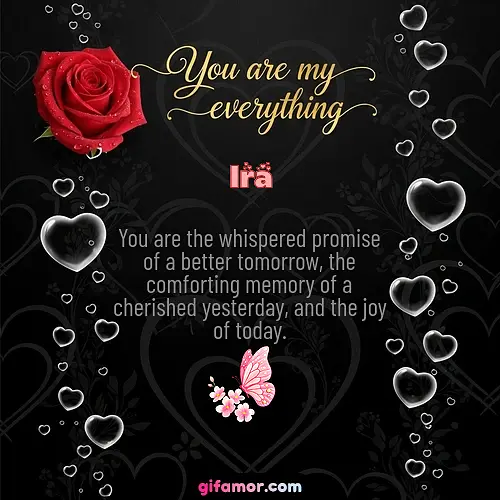 You are the whispered promise of a better tomorrow, the comforting memory of a cherished yesterday, and the joy of today.