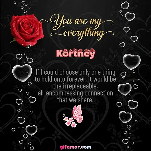 You are my everything I Kortney Gif Download