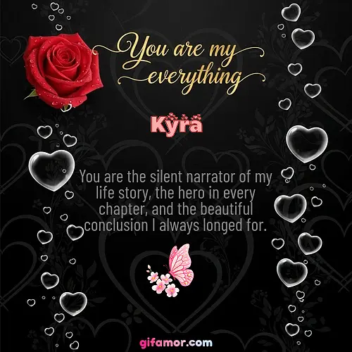 You are the silent narrator of my life story, the hero in every chapter, and the beautiful conclusion I always longed for.