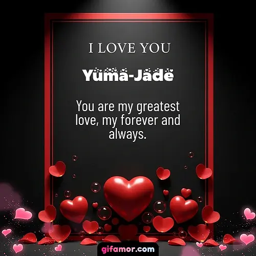 I love you I Yuma-Jade
